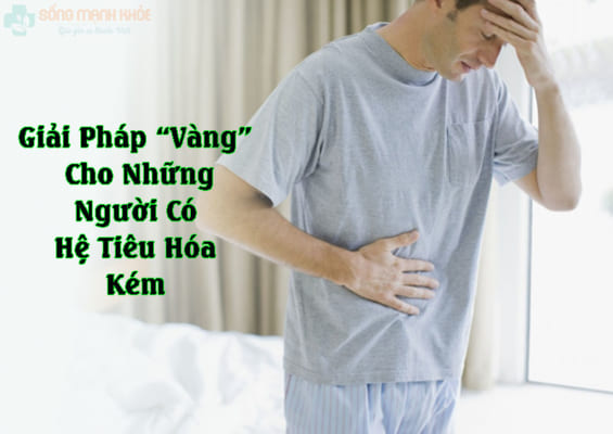 Tiêu hóa kém nên ăn uống như thế nào