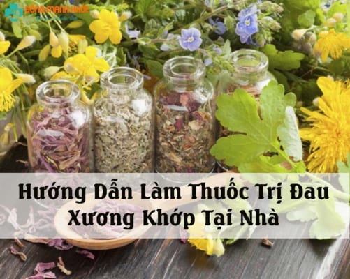 Hướng dẫn tự làm thuốc trị đau xương khớp
